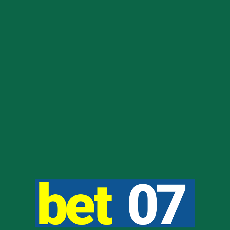 bet 07